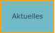 Aktuelles